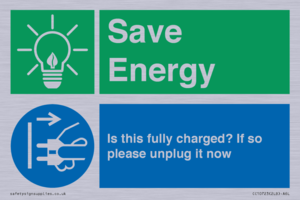 Save Energy - Is this fully charged? If so please unplug it now